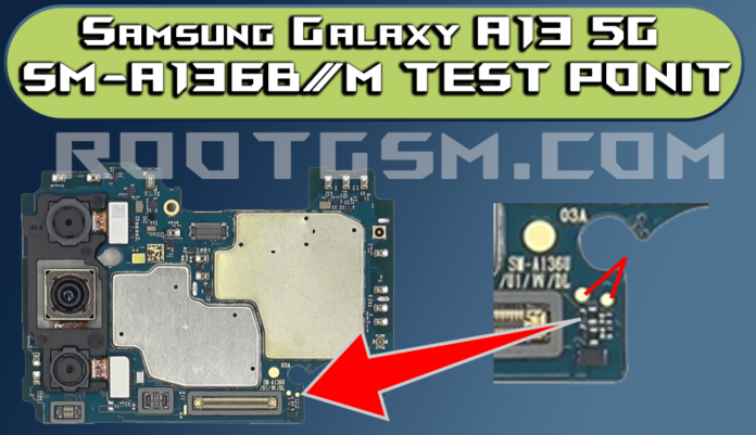 A13 5G SM-A136B Test Point - Root Gsm